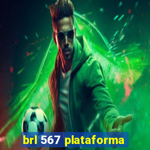 brl 567 plataforma